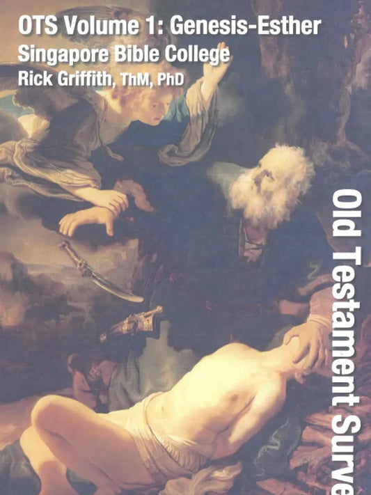 Old Testament Survey: Genesis to Esther - Volume 1 by Rick Griffith in PDF