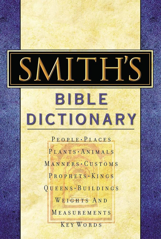 Smith's Bible Dictionary: Comprehensive Guide to Biblical People, Places, and Concepts in PDF