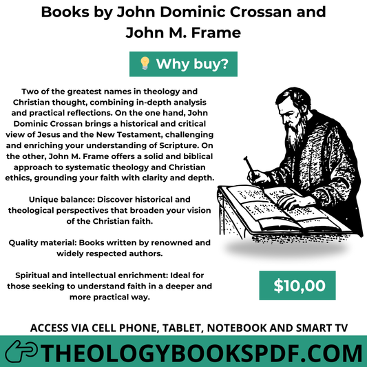 Books by John Dominic Crossan and John M. Frame: Historical Depth and Theological Clarity PDF